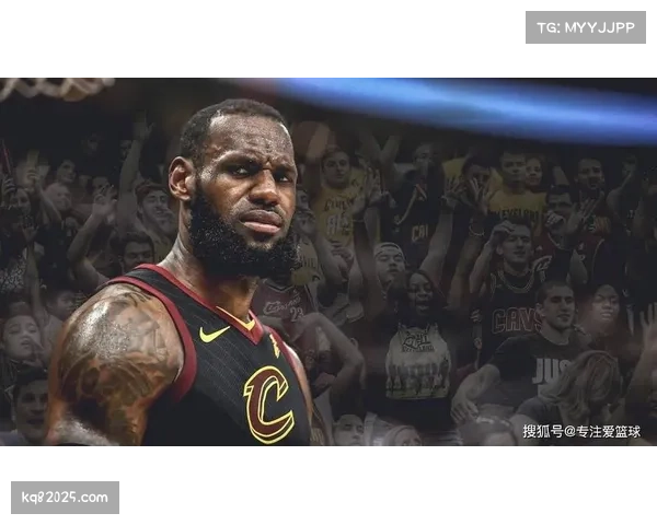 詹姆斯生涯晚期规划引关注,重返骑士可能性最大